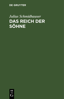 Das Reich der Söhne von Schmidhauser,  Julius