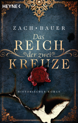 Das Reich der zwei Kreuze von Bauer,  Matthias, Zach,  Bastian