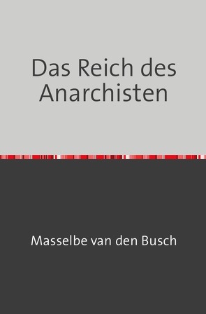 Das Reich des Anarchisten von Magikowski,  Lionel