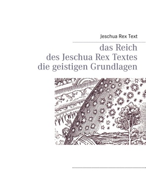 Das Reich des Jeschua Rex Textes von Rex Text,  Jeschua