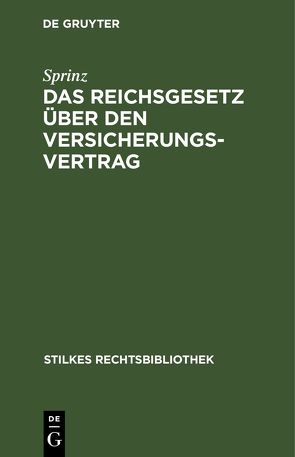 Das Reichsgesetz über den Versicherungsvertrag von Sprinz