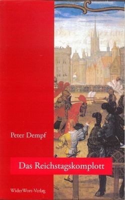 Das Reichstagskomplott von Dempf,  Peter, Jung,  Ute