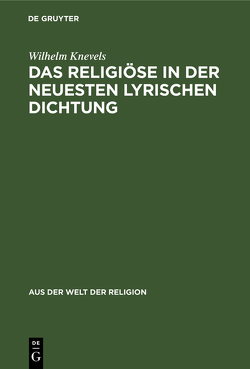 Das Religiöse in der neuesten lyrischen Dichtung von Knevels,  Wilhelm