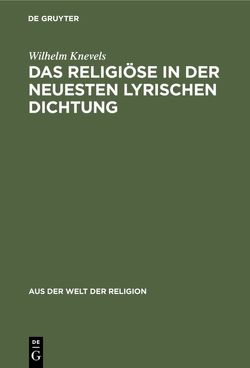 Das Religiöse in der neuesten lyrischen Dichtung von Knevels,  Wilhelm