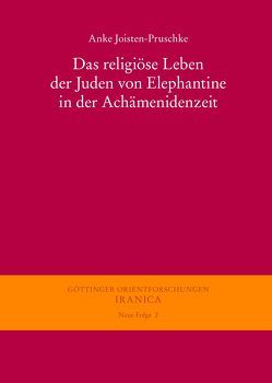 Das religiöse Leben der Juden von Elephantine in der Achämenidenzeit von Joisten-Pruschke,  Anke