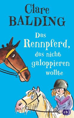 Das Rennpferd, das nicht galoppieren wollte von Balding,  Clare, Rahn,  Sabine, Ross,  Tony