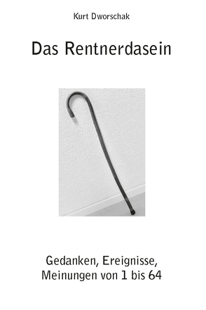 Das Rentnerdasein von Dworschak,  Kurt