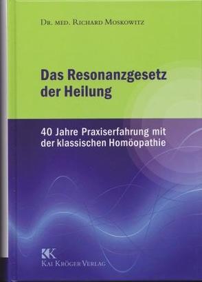 Das Resonanzgesetz der Heilung von Moskowitz,  Richard