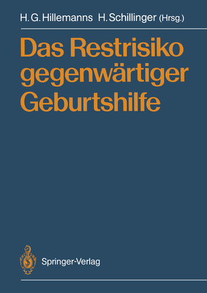 Das Restrisiko gegenwärtiger Geburtshilfe von deGregorio,  G., Hillemanns,  Hans G., Mönig-Schuth,  M., Quaas,  L., schillinger,  helmut, Steiner,  M