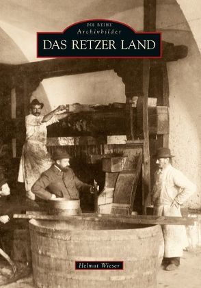 Das Retzer Land von Wieser,  Helmut