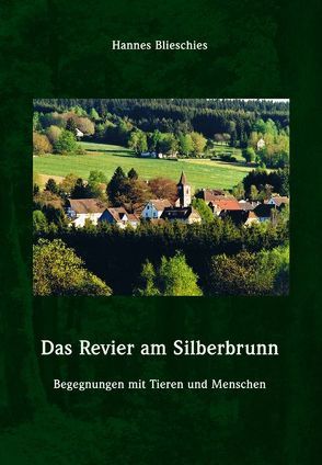 Das Revier am Silberbrunn von Blieschies,  Hannes