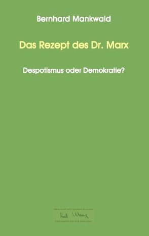 Das Rezept  des Dr. Marx von Mankwald,  Bernhard