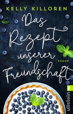 Das Rezept unserer Freundschaft von Killoren,  Kelly, Rahn,  Marie