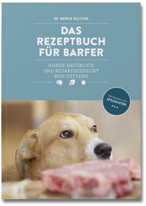 Das Rezeptbuch für Barfer von Dillitzer,  Natalie