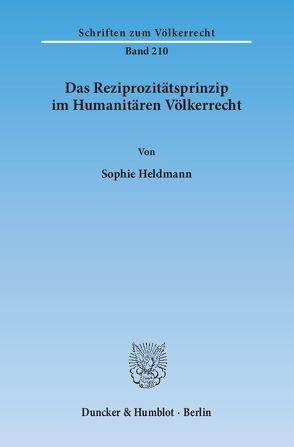 Das Reziprozitätsprinzip im Humanitären Völkerrecht. von Heldmann,  Sophie