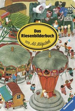 Das Riesenbilderbuch von Ali Mitgutsch von Mitgutsch,  Ali