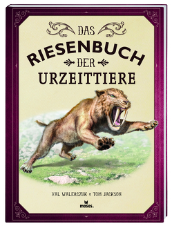 Das Riesenbuch der Urzeittiere von Jackson,  Tom, Walerczuk,  Val