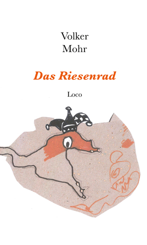 Das Riesenrad von Mohr,  Volker