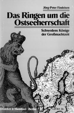 Das Ringen um die Ostseeherrschaft. von Findeisen,  Jörg-Peter