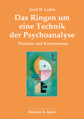 Das Ringen um eine Technik der Psychoanalyse von Ludin,  Josef H.