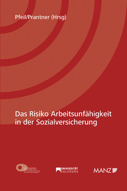 Das Risiko Arbeitsunfähigkeit in der Sozialversicherung von Pfeil,  Walter J., Prantner,  Michael