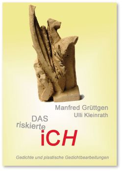 Das riskierte Ich von Grüttgen,  Manfred, Kleinrath,  Ulli