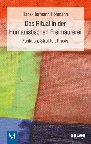 Das Ritual in der Humanistischen Freimaurerei von Höhmann,  Hans-Hermann