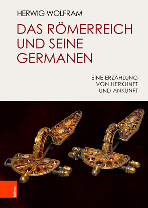 Das Römerreich und seine Germanen von Brunner,  Karl, Diesenberger,  Maximilian, Edelmann,  Nicola, Herold,  Paul, Merta,  Brigitte, Pohl,  Walter, Scharer,  Anton, Wolfram,  Herwig