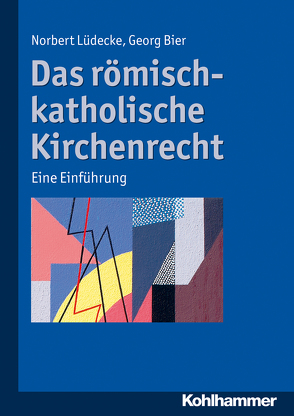 Das römisch-katholische Kirchenrecht von Bier,  Georg, Lüdecke,  Norbert