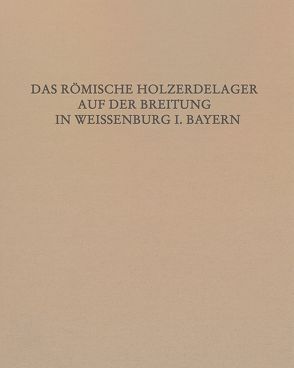 Das Römische Holz-Erde-Kastell auf der Breitung in Weißenburg i. Bay. von Hüssen,  Claus-Michael