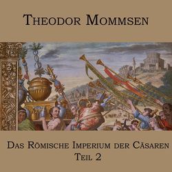 Das Römische Imperium der Cäsaren von Gabor,  Karlheinz, Mommsen,  Theodor