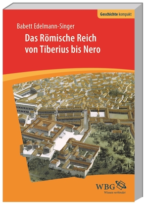 Das Römische Reich von Tiberius bis Nero von Edelmann-Singer,  Babett