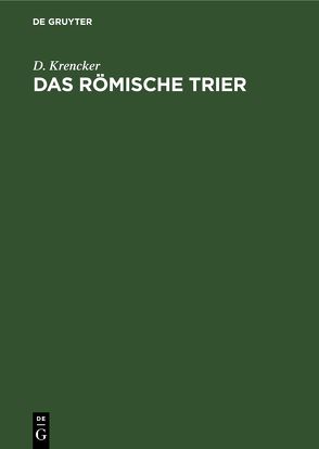 Das Römische Trier von Krencker,  D.