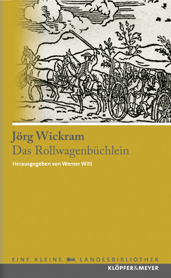 Das Rollwagenbüchlein von Wickram,  Jörg, Witt,  Werner