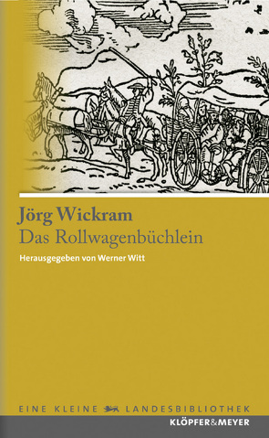 Das Rollwagenbüchlein von Wickram,  Jörg, Witt,  Werner