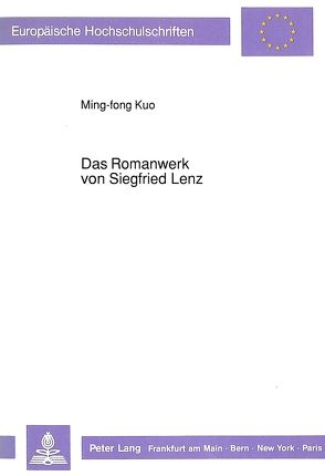 Das Romanwerk von Siegfried Lenz von Kuo,  Ming-fong