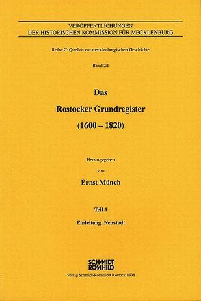 Das Rostocker Grundregister (1600-1820) / Das Rostocker Grundregister (1600-1820) von Münch,  Ernst