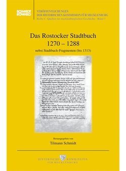 Das Rostocker Stadtbuch 1270-1288 nebst Stadtbuch-Fragmenten (bis 1313) von Schmidt,  Tilmann