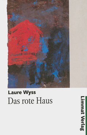Das rote Haus von Wyss,  Laure