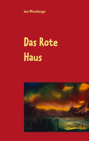 Das Rote Haus von Münchberger,  Jens