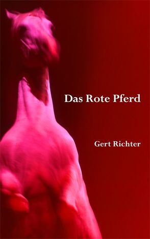 Das Rote Pferd von Richter,  Gert