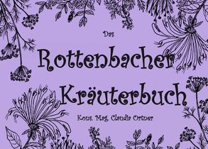 Das Rottenbacher Kräuterbuch von Ortner,  Claudia