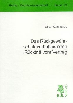 Das Rückgewährschuldverhältnis nach Rücktritt vom Vertrag von Kemmeries,  Oliver