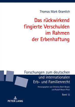 Das rückwirkend fingierte Verschulden im Rahmen der Erbenhaftung von Gramlich,  Thomas Mark