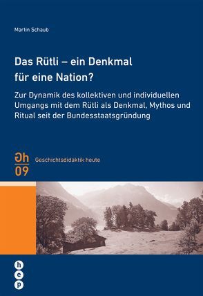 Das Rütli – ein Denkmal für eine Nation? von Schaub,  Martin