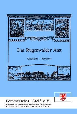 Das Rügenwalder Amt. Geschichte-Bewohner von Bürger,  Hilmar, Helm,  Ernst, Kuritz,  Henry, Ott,  Margret, Rosenow,  Carlheinz, Rosenow,  Karl, Spring,  Felicitas