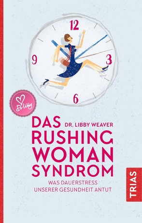 Das Rushing Woman Syndrom von Brodersen,  Imke, Weaver,  Libby