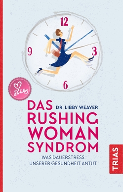 Das Rushing Woman Syndrom von Brodersen,  Imke, Weaver,  Libby