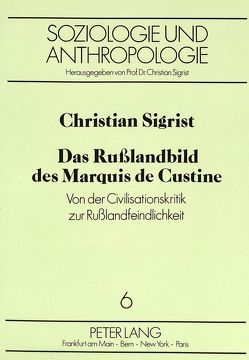 Das Rußlandbild des Marquis de Custine von Sigrist,  Christian