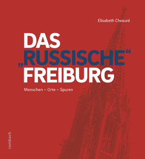 Das „russische“ Freiburg von Cheauré,  Elisabeth